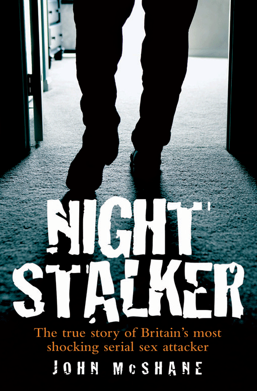 Title details for The Night Stalker--The True Story of Delroy Grant, Britain's Most Shocking Serial Sex Attacker by John McShane - Available